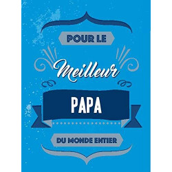 Pour le meilleur papa du monde entier