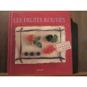 Les bonnes idées Les fruits rouges Gründ