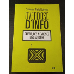 Overdose d'info : guérir des névroses médiatiques