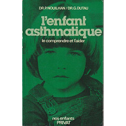 L'Enfant asthmatique : Le comprendre et l'aider