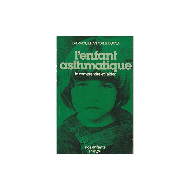 L'Enfant asthmatique : Le comprendre et l'aider
