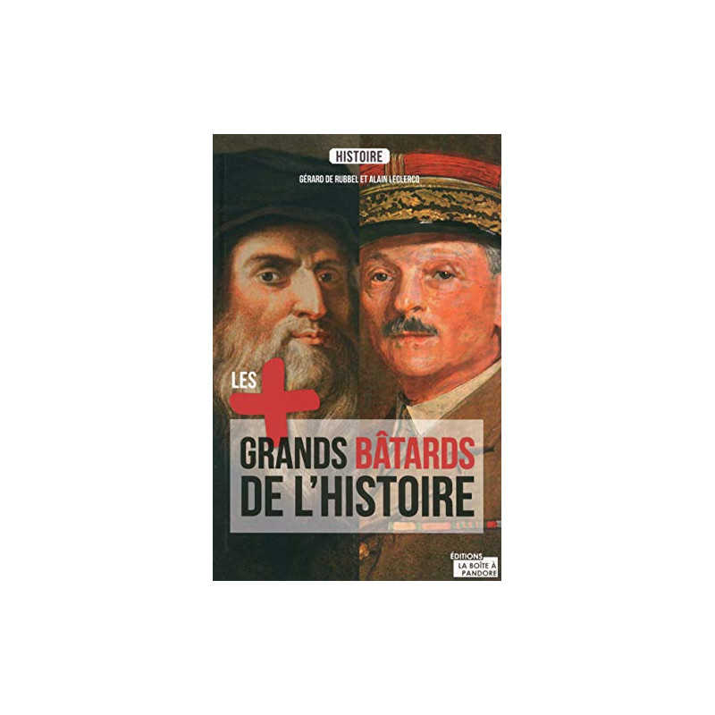 Les plus grands batards de l'Histoire Les plus grands batards de l'Histoire