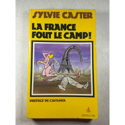 La France fout le camp ! : Chroniques