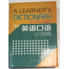 A LERNER'S DICTIONARY OF ORAL ENGLISH