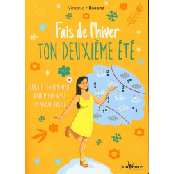 Fais de l hiver ton deuxième été : Déploie ton potentiel pour...