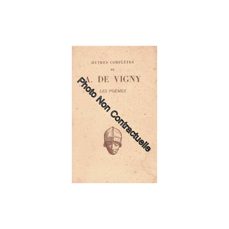 OEUVRES COMPLETES DE A DE VIGNY - LES POEMES