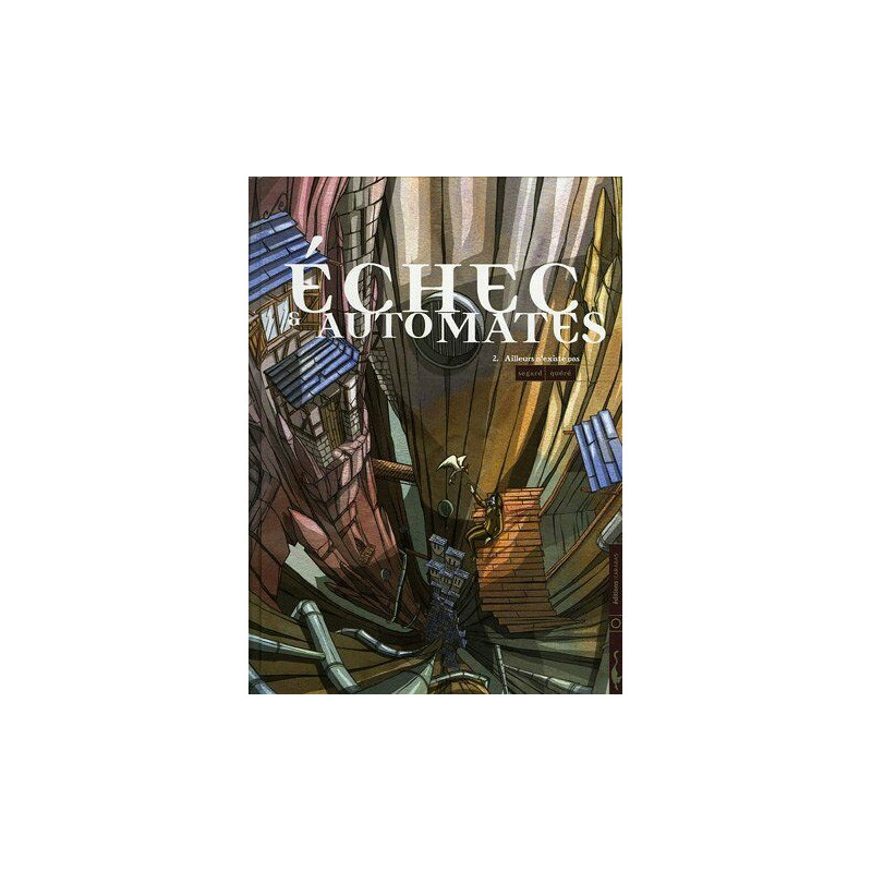 Echec et automates Tome 2 : Ailleurs n'existe pas