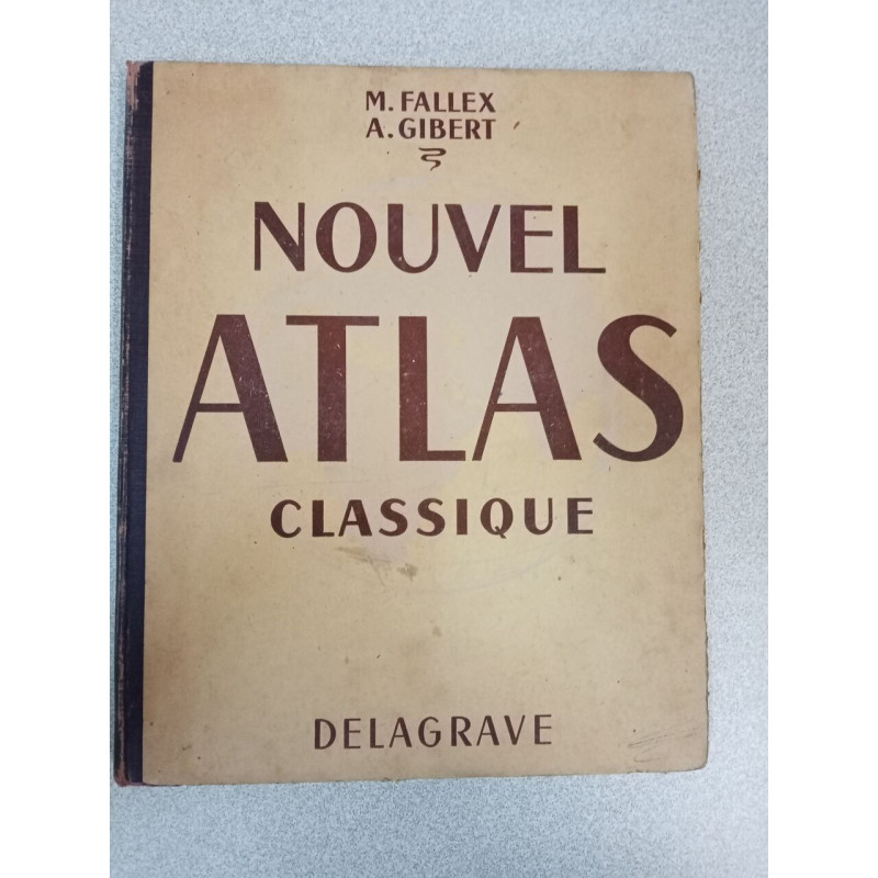 Nouvel Atlas Classique - M.Fallex A.Gibert
