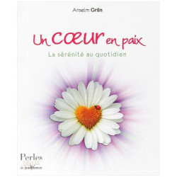 Un coeur en paix - la sérénité au quotidien
