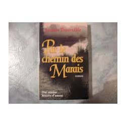 Par le chemin des marais : roman