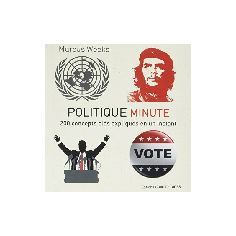 Politique minute - 200 concepts clés expliqués en un instant