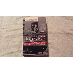 LE LIVRE NOIR DE LA COLLABORATION 1940-1944