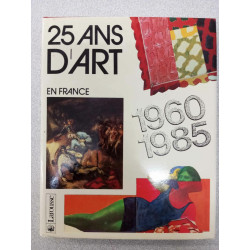 Vingt-cinq ans d'art en France : 1960-1985