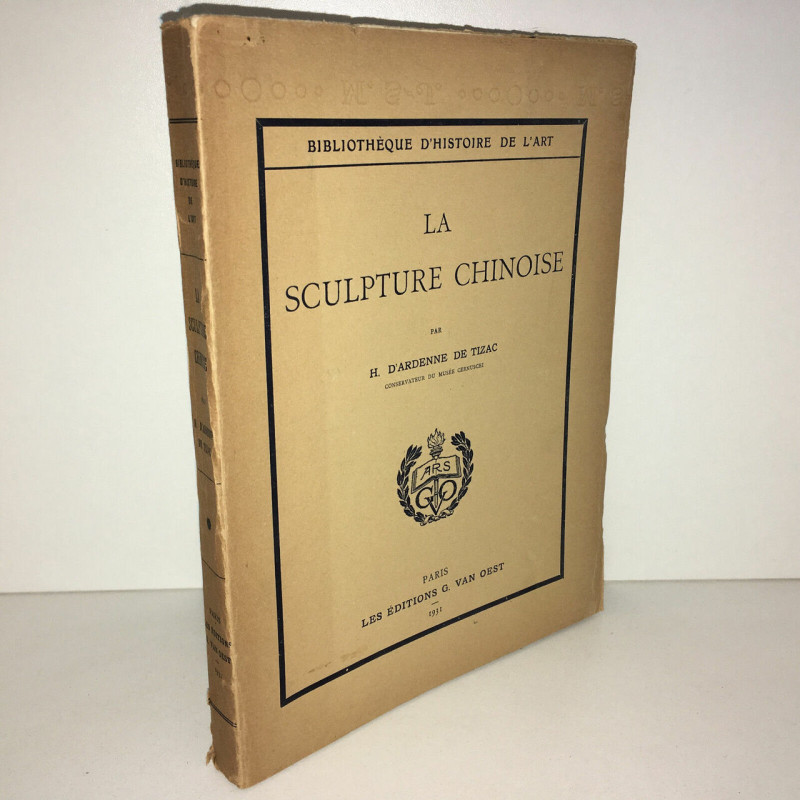 h d'Ardenne de Tizac LA SCULPTURE CHINOISE éd g Van Oest CHINE BB3A