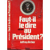 Faut-il le dire au président