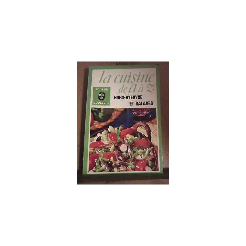 La cuisine de A à z hors d'oeuvre et salades