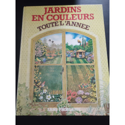 Jardins en couleurs toute l'annee (Sans Probleme)