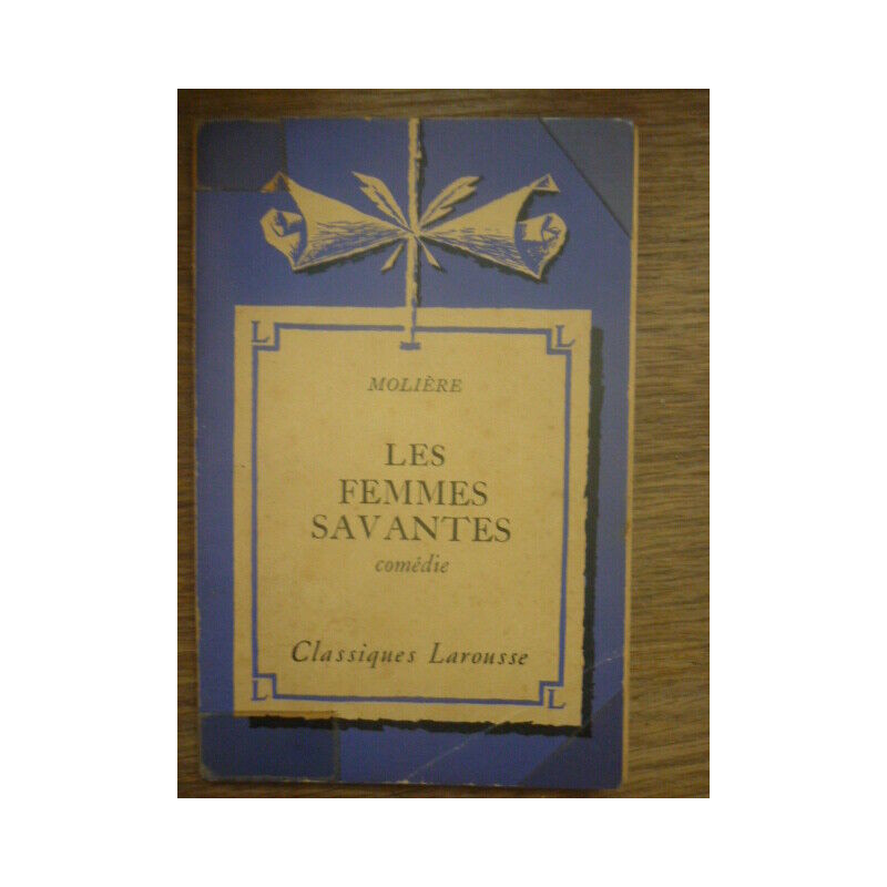 moliere LES FEMMES SAVANTES livre de poche classique Larousse