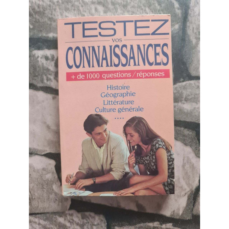 Testez vos connaissances + de 1000 questions reponses