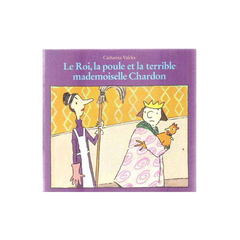 Le roi la poule et la terrible mademoiselle Chardon