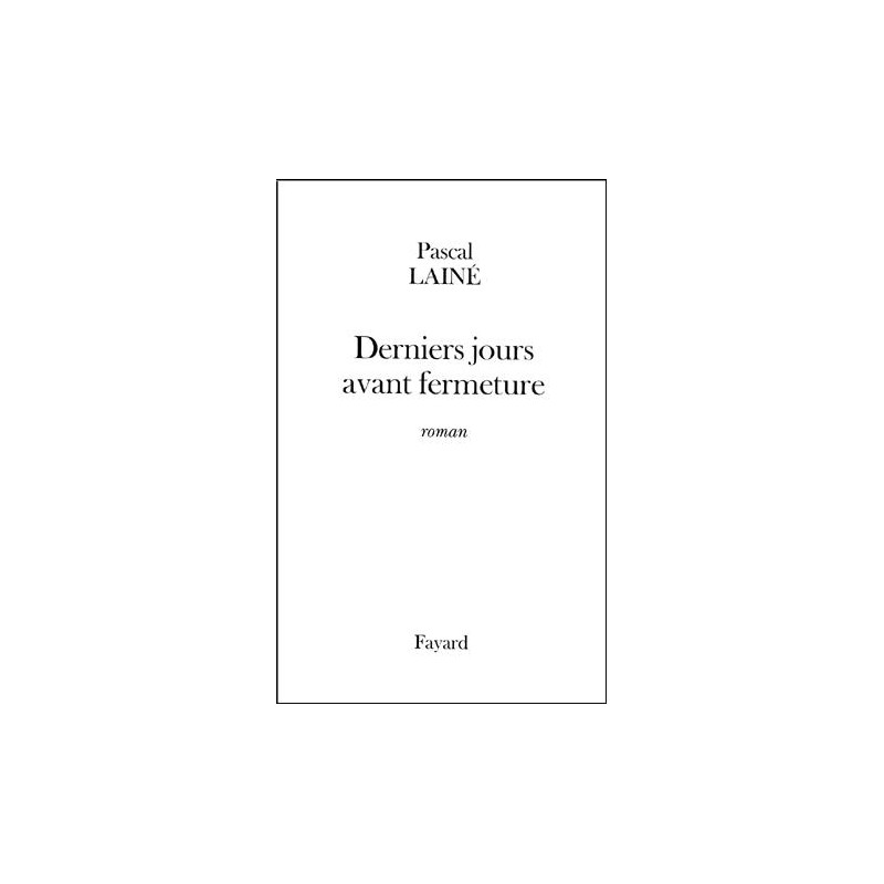 Derniers Jours Avant Fermeture