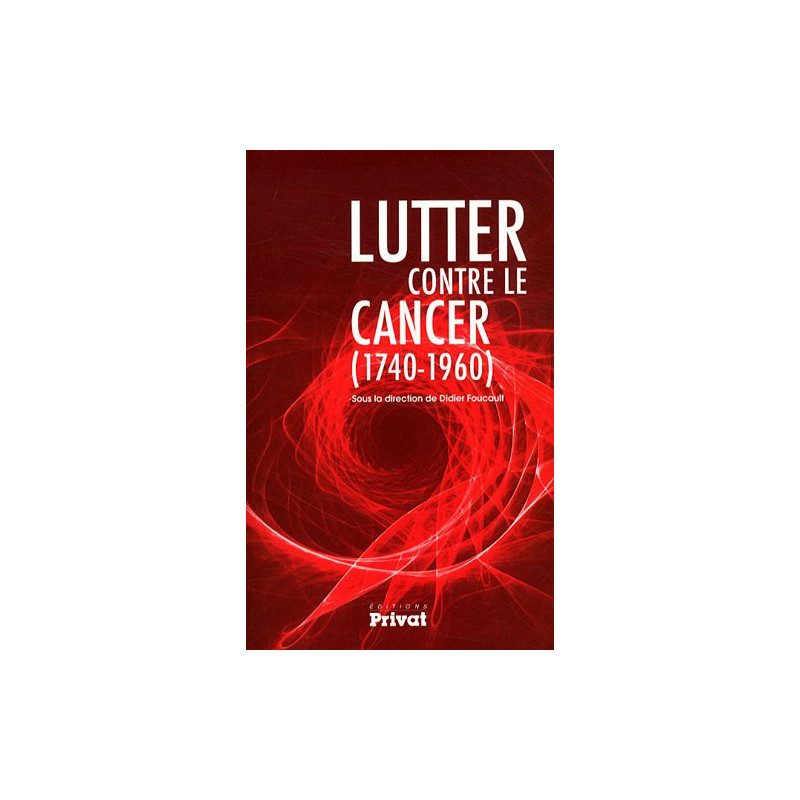 Lutter contre le cancer (1740-1960)