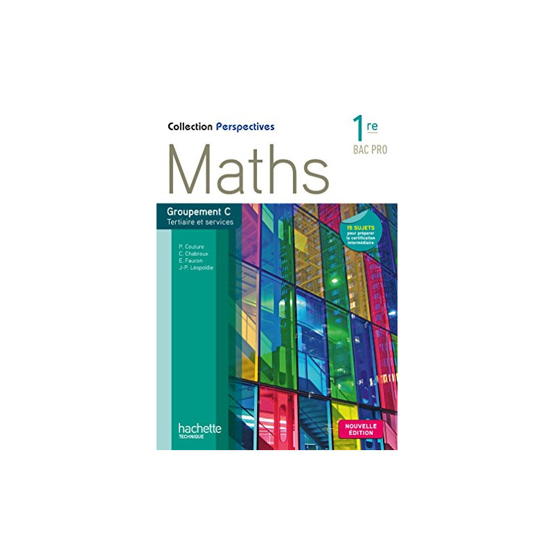 Perspectives Maths 1re Bac Pro Tertiaire (C) - Livre élève - Ed. 2015