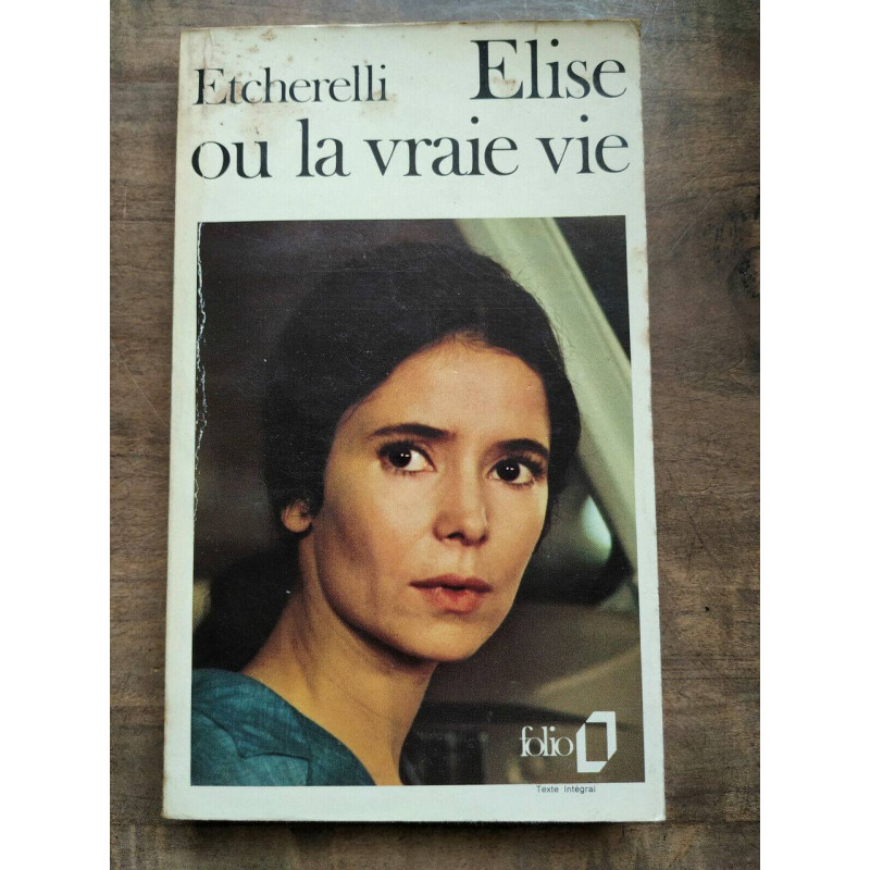 Etcherelli Elise ou la vraie vie