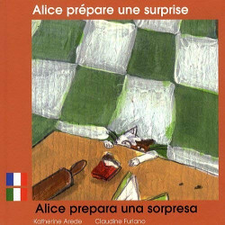 Alice prépare une surprise: Edition billingue français-italien