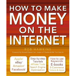 How to Make Money on the Internet: Apple Ebay Amazon Facebook -...