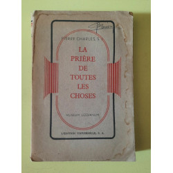Pierre Charles La Prière de Toutes les Choses Desclée de Brouwer...