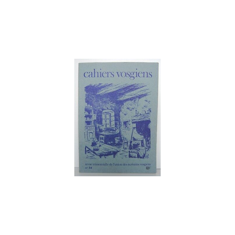 CAHIERS VOSGIENS n56 de Revue de L'Union des écrivains VOSGIENS VOSGES