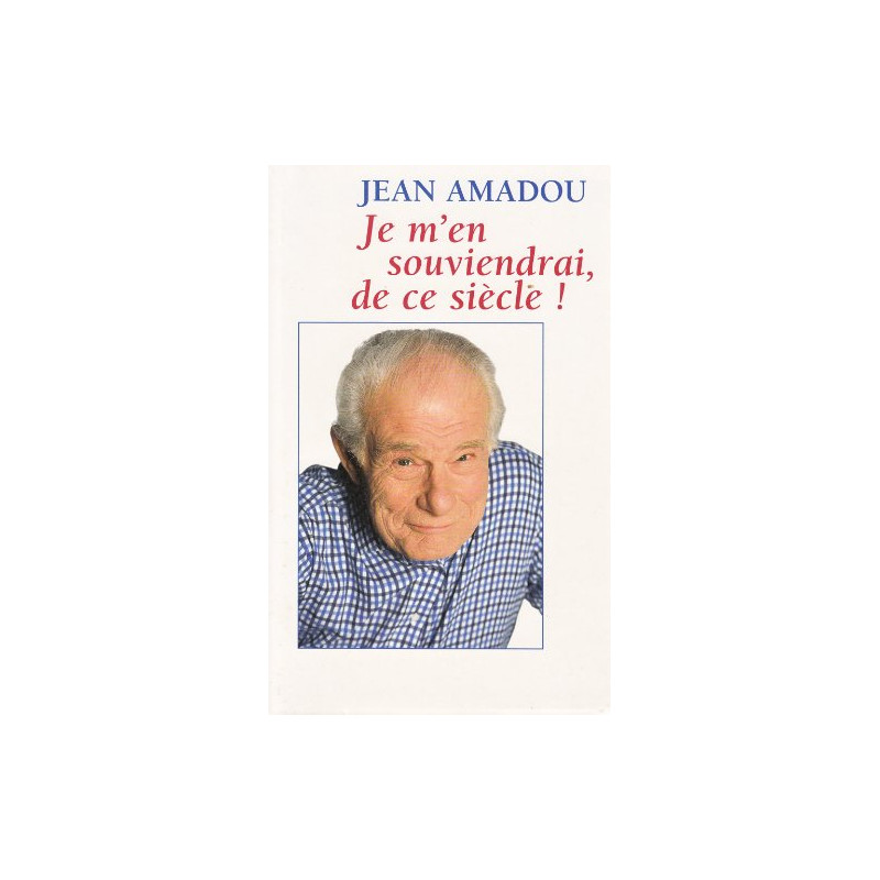Je m'en souviendrai de ce siècle