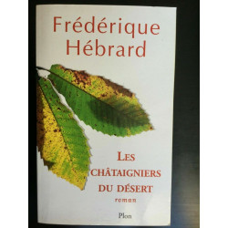 f hébrard Les chàtaigniers du désert plon