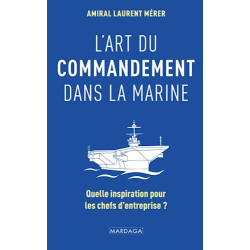 L'art du commandement dans la Marine: Quelle inspiration pour les...