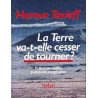 La terre va-t-elle cesser de tourner? Pollutions réelles...