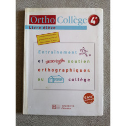 OrthoCollège français 4e - Entraînement et soutien orthographiques...