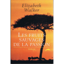 Les fruits sauvages de la passion