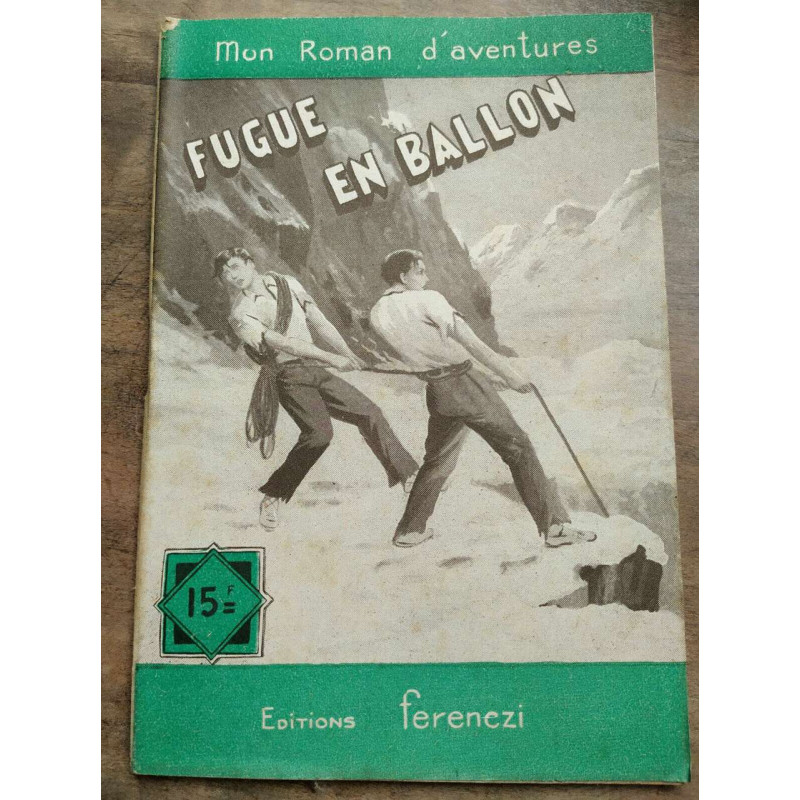 Mon Roman d'Aventures Fugue en ballon - Robert Lortac Ferenczi