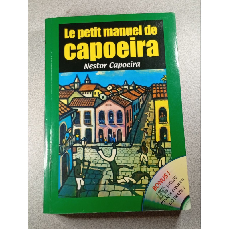 Le petit manuel de capoeira