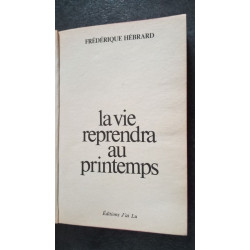 La vie reprendra au printemps