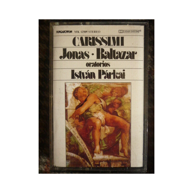 Carissimi Jonas-Baltazar-Oratorios-Istvan Parkai Hungaroton MK 12509
