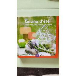 Cuisine d'été 312 recettes pour toutes les envies
