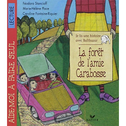 Je lis une histoire avec Balthazar (la forêt de l'amie Carabosse)