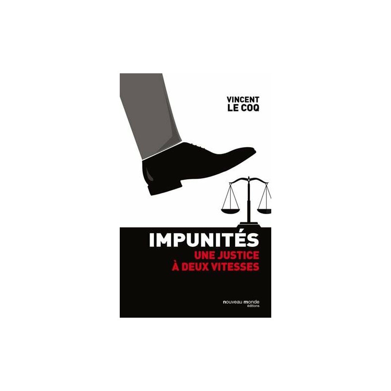 Impunités: Une justice à deux vitesses