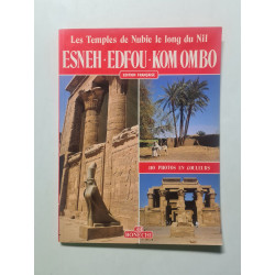 Les Temples de Nubie le long du Nil : Esneh - Edfou - Kom Ombo
