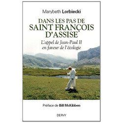 Dans les pas de saint François d'Assise : L'appel de Jean-Paul II...