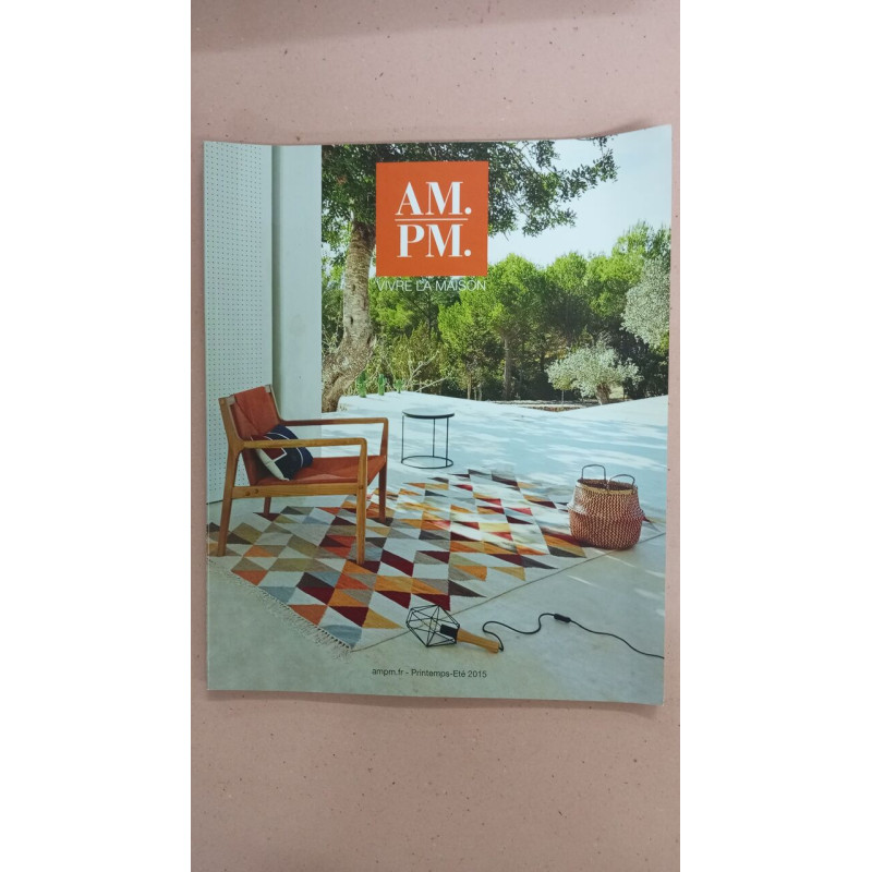 Revue AM. PM. Vivre la maison N° Printemps-Eté 2015
