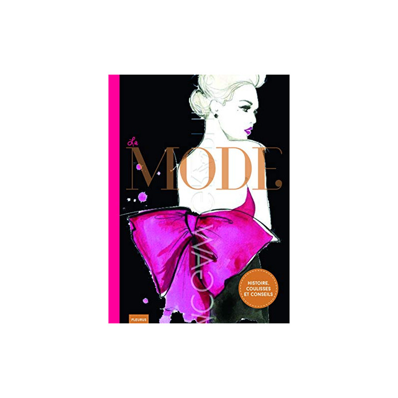 La mode. histoire coulisses et conseils
