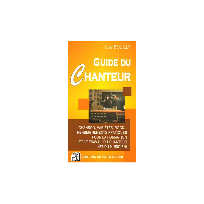 Le Guide du Chanteur : Chanson variétés rock... Renseignements...